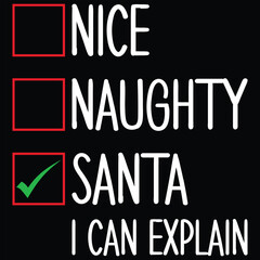 Nice Naughty Santa I Can Explain Christmas T-shirt Design
