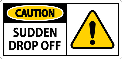 Caution Sign Sudden Drop Off