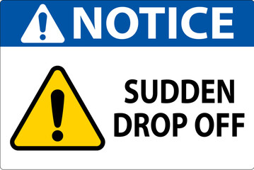 Notice Sign Sudden Drop Off