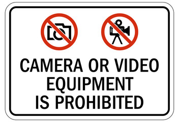 No camera allowed warning sign camera or video equipment is allowed