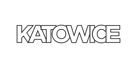 Katowice in the Poland emblem. The design features a geometric style, vector illustration with bold typography in a modern font. The graphic slogan lettering.