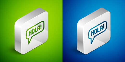 Isometric line Hola in different languages icon isolated on green and blue background. Speech bubbles. Silver square button. Vector © vector_v