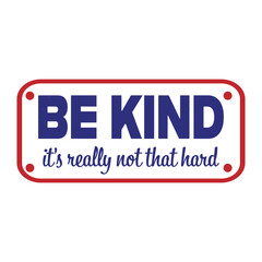 Be kind it's really not that hard png svg