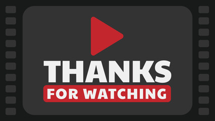thanks for watching lettering isolated on black film strip background. Great for animation footage, outro videos, channels, vlogs, end screen, etc.