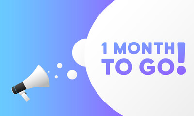 1 month to go sign. Flat, blue, text from a megaphone, 1 month to go icon. Vector icon - obrazy, fototapety, plakaty