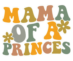 Mama Of Princes  Svg,Mom Life,Mother's Day,Stacked Mama,Boho Mama,Mom Era,wavy stacked letters,Retro, Groovy,Girl Mom,Football Mom,Cool Mom,Cat Mom
