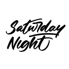Saturday Night vector lettering. Inspirational typography. Motivational quote. Calligraphy postcard