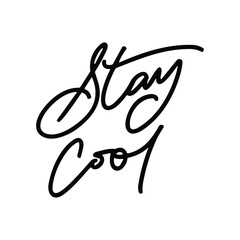 stay cool vector lettering. Inspirational typography. Motivational quote. Calligraphy postcard