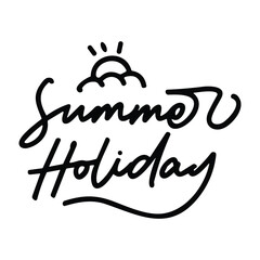 summer holiday vector lettering. Inspirational typography. Motivational quote. Calligraphy postcard