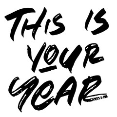 your year quotes vector lettering. typography. Motivational quote. Calligraphy postcard poster graphic design lettering element. Hand written sign