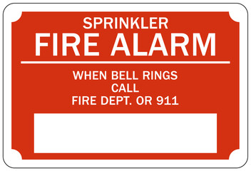 Fire alarm sign and labels sprinkler fire alarm. When bell rings call fire department or 911