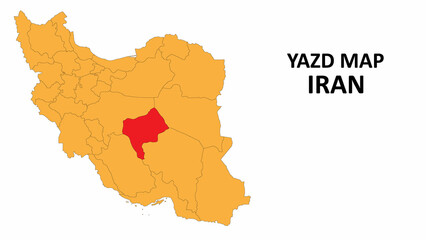 Iran Map. Yazd Map highlighted on the Iran map with detailed state and region outlines.