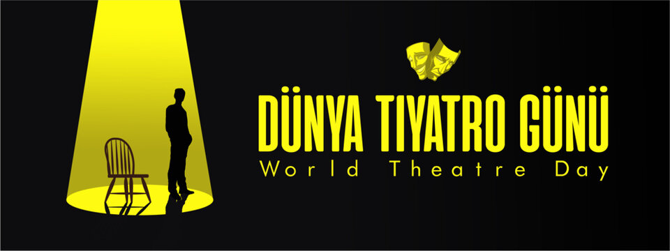 Vector illustration of World Theater Day. T&uuml;rkiye: 27 Mart Dunya Tiyatro Gunu.