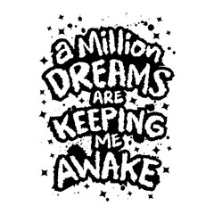 Fototapeta premium A million dreams are keeping me awake. Inspirational motivational quote. Vector illustration.