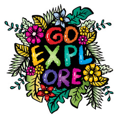 Go explore. Inspirational quote. Hand drawn vector illustration.