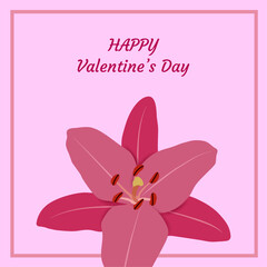 Valentine's greeting card. Pink lily flower. Text Happy Valentine's Day in a frame on a pink background. Holiday vector illustration in cartoon flat style. Bright beautiful template for social network