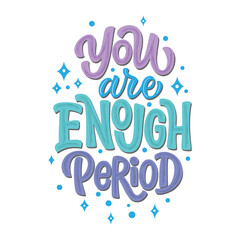 Hand drawn lettering composition about self love - 
You are enough period. Perfect vector graphic for posters, prints, greeting card, bag, mug, pillow