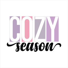 COZY SEASON-WINTER QUOTES SUBLIMATION DESIGN, COZY SEASON-WINTER QUOTES SVG DESIGN, COZY SEASON-WINTER QUOTES T-SHIRT DESIGN