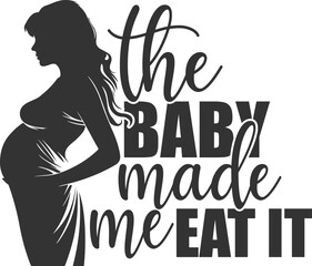 The Baby Made Me Eat It - Pregnancy Illustration