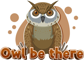 Fototapeta premium Owl Be There: A Funny Animal Cartoon Picture Pun
