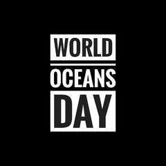 world oceans day simple typography with black background