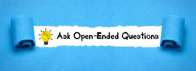 Ask Open-Ended Questions	
