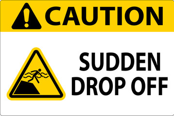 Caution Sign Sudden Drop Off