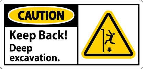 Caution Sign Keep Back Deep Excavation