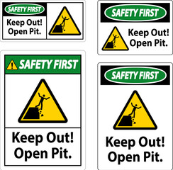 Safety First Sign Keep Out Open Pit