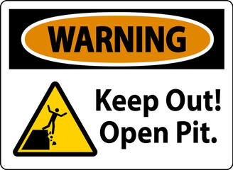 Warning Sign Keep Out Open Pit