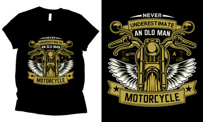 Never Underestimate An Old Man With A motorcycle t-shirt design.