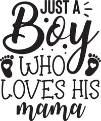 Just a Boy Who Loves His Mama