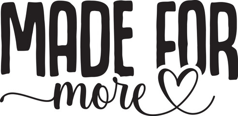 Made for More