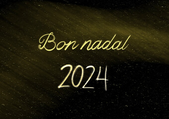 Christmas background with handmade text "Bon Nadal 2024" in Catalan with golden shadows on black background. 
