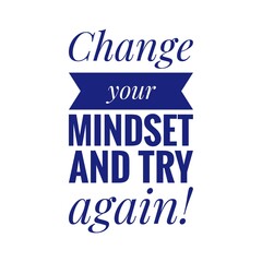 ''Change your mindset and try again'' Inspirational Mind Power Quote Design