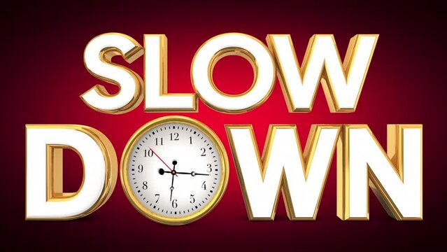 Slow Down Clock Words Time Going By Too Fast Reduce Speed Be Safe 3d Animation