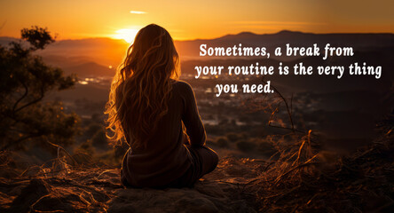 Motivational quote about break from your routine. With beautiful landscape background.