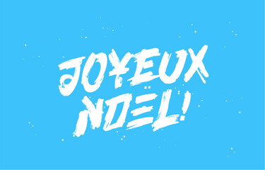 Joyeux Noel! The inscription Merry Christmas in French. Beautiful lettering. Drawn with a brush by hand. Christmas greeting card.