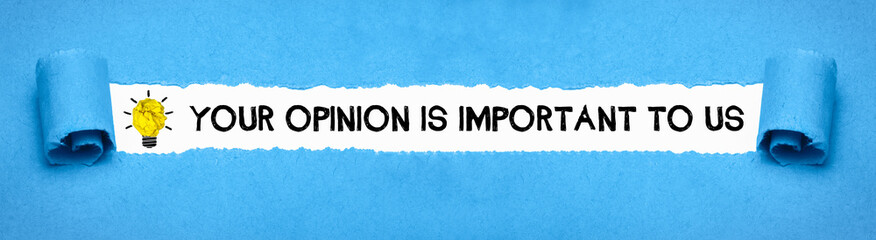 Your opinion is important to us	