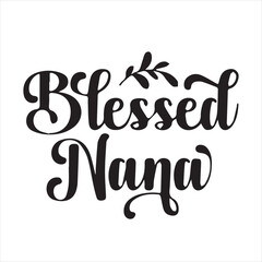 Naklejka na ściany i meble Blessed nana motivational quotes inspirational lettering typography design