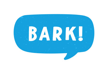 Bark text in a speech bubble balloon digital sticker design. Cute cartoon comics dog sound effect and lettering. Textured vector illustration.