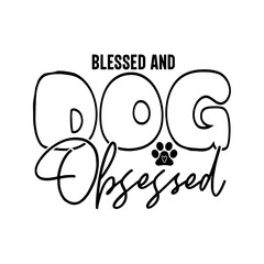 Blessed and Dog Obsessed SVG