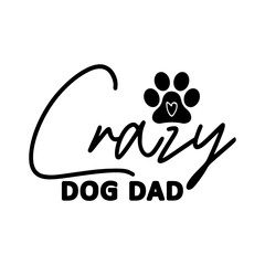 Fototapeta premium Crazy Dog Dad SVG