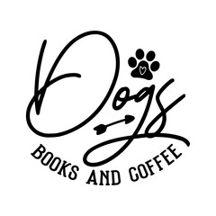 Dogs Books and Coffee SVG