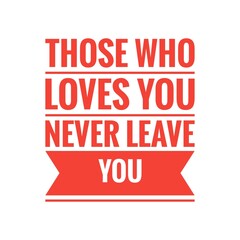 ''Loved ones never leave you'' Concept Quote Illustration Design