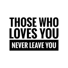 ''Loved ones never leave you'' Concept Quote Illustration Design