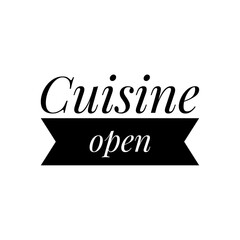 Fototapeta na wymiar ''Cuisine open'' Restaurant Sign Design