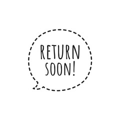 ''Return soon'' Sign