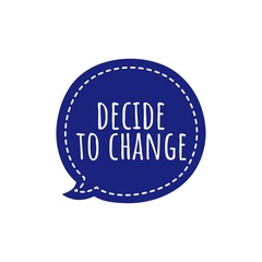 ''Decide to change'' Future Quote Sign