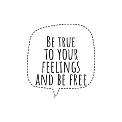 ''Be True'', ''Be Yourself'' Inspirational Concept Quote Sign